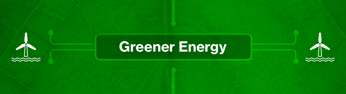 Greener energy